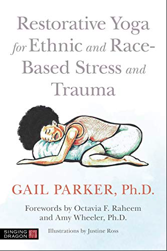 Restorative Yoga for Ethnic and Race-Based Trauma