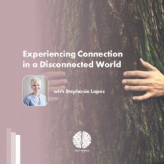 Experiencing Connection in a Disconnected World